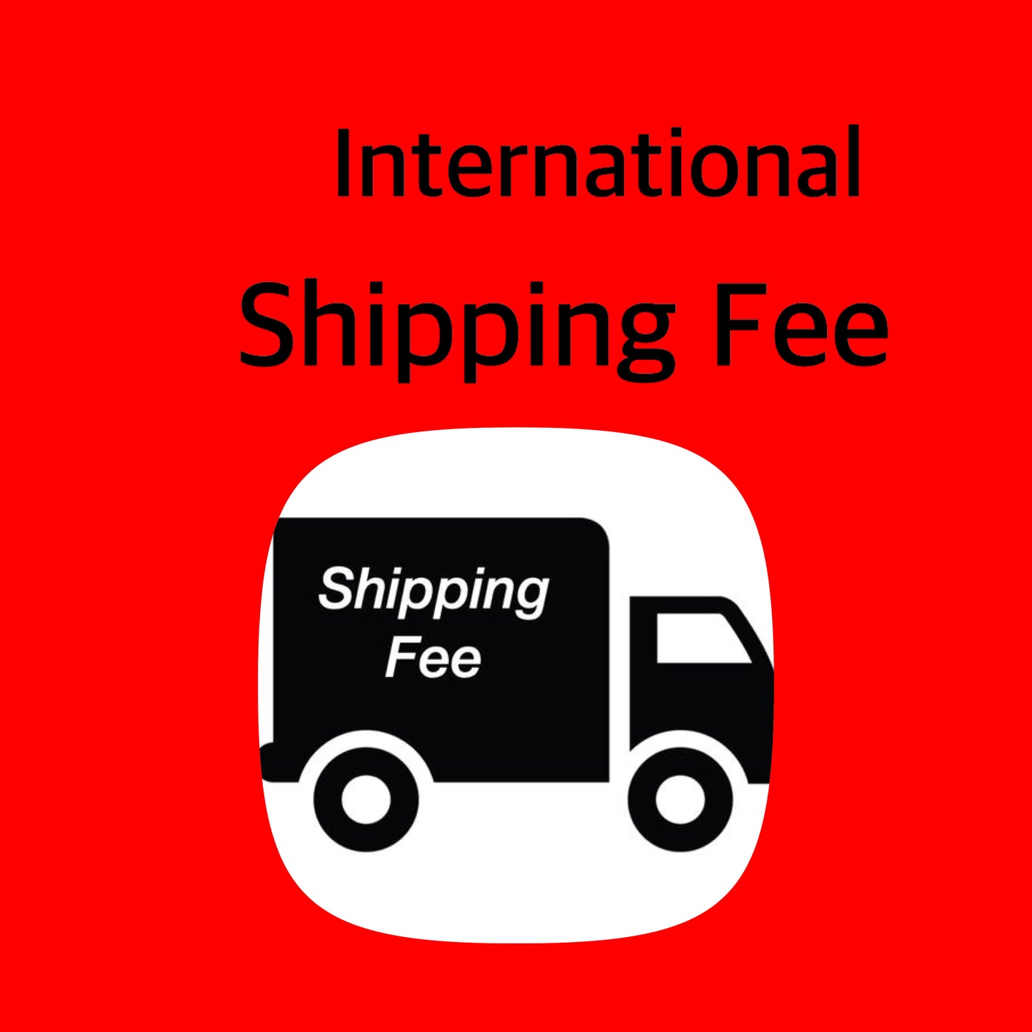 International Shipping Fee